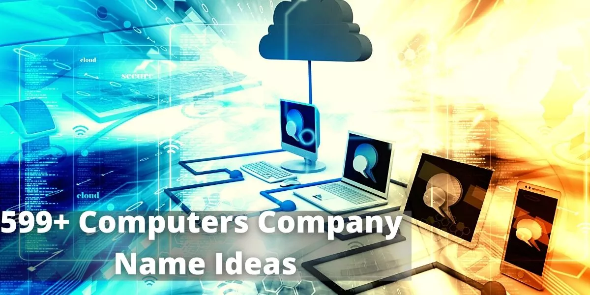 599+ Computers Company Name Ideas Computers Company Name